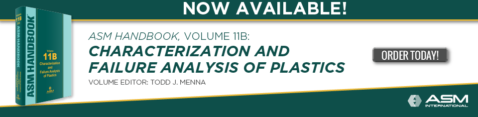 ASM手册第11B卷现已发售|塑料的表征和失效分析